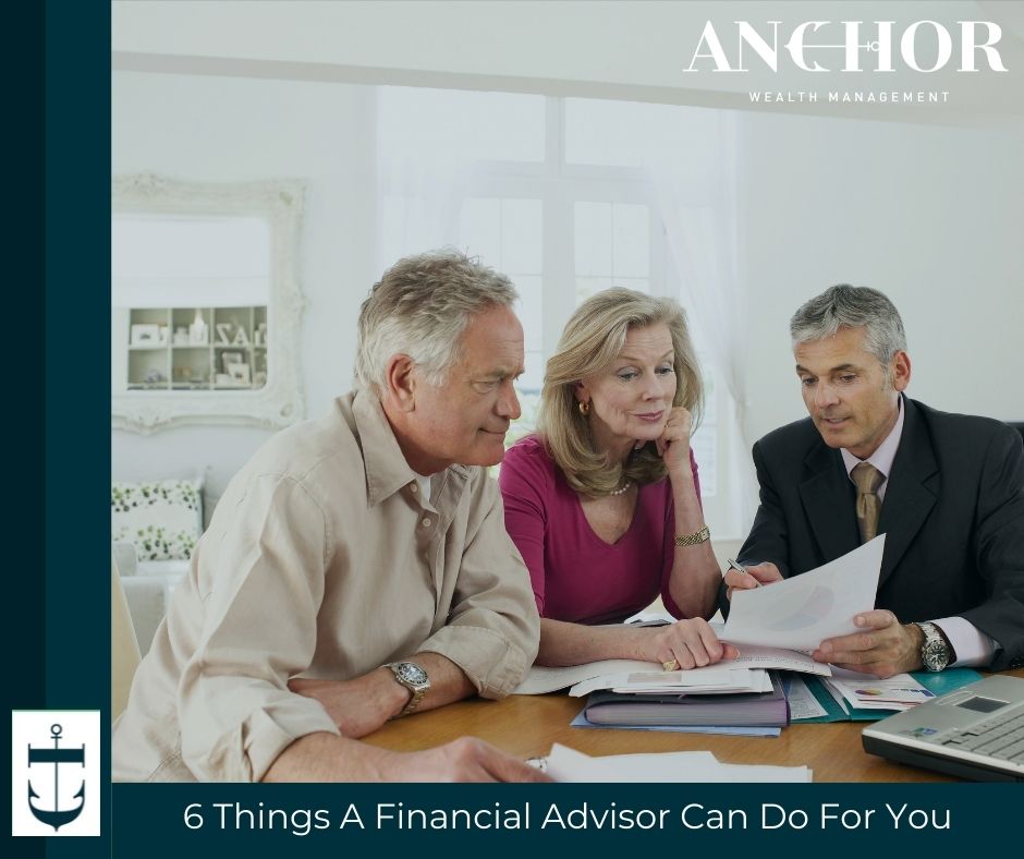 6 Things A Financial Advisor Can Do For You 6 Things A Financial Advisor Can Do For You