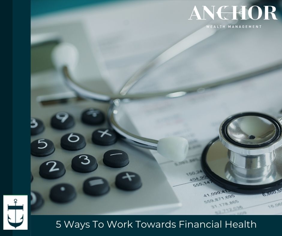 5 Ways To Work Towards Financial Health