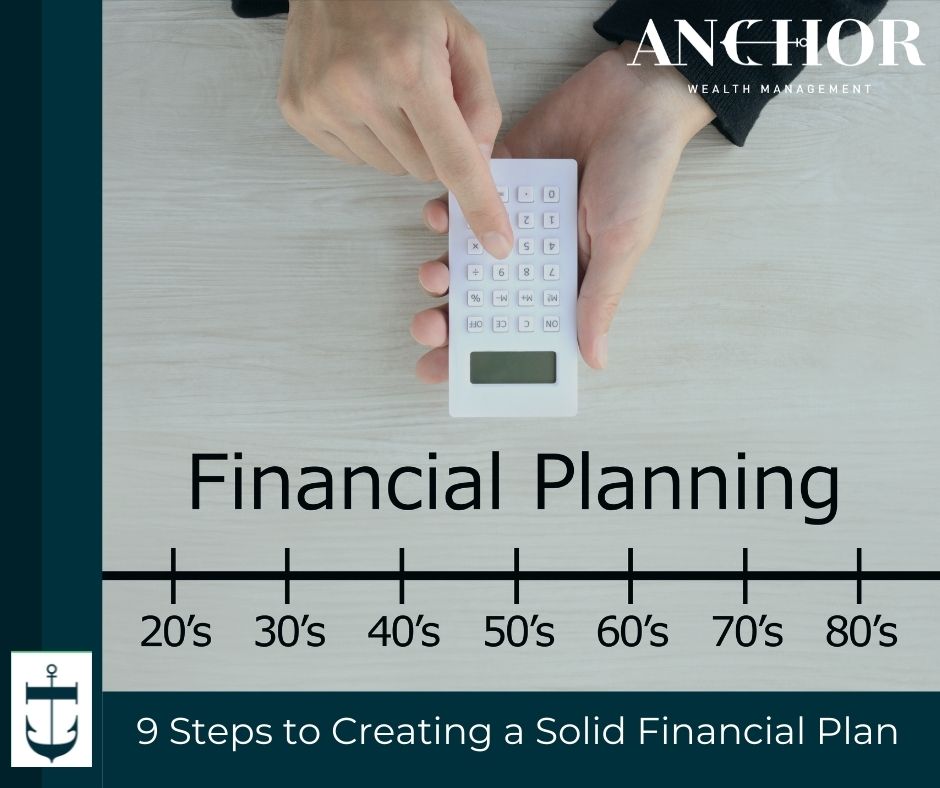 9 Steps to Creating a Solid Financial Plan 9 Steps to Creating a Solid Financial Plan